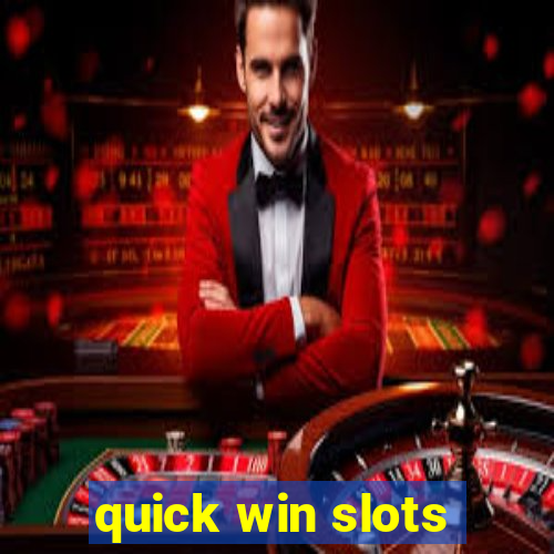 quick win slots