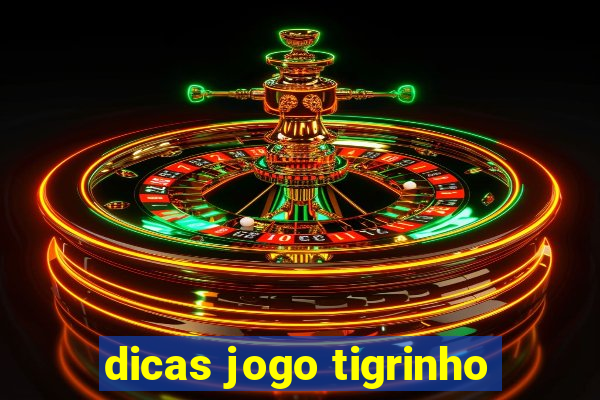 dicas jogo tigrinho