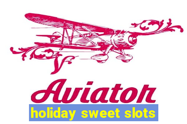 holiday sweet slots