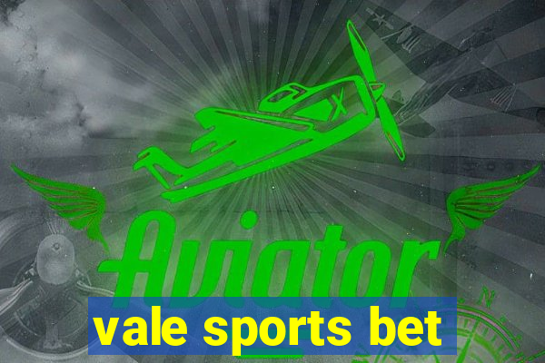 vale sports bet