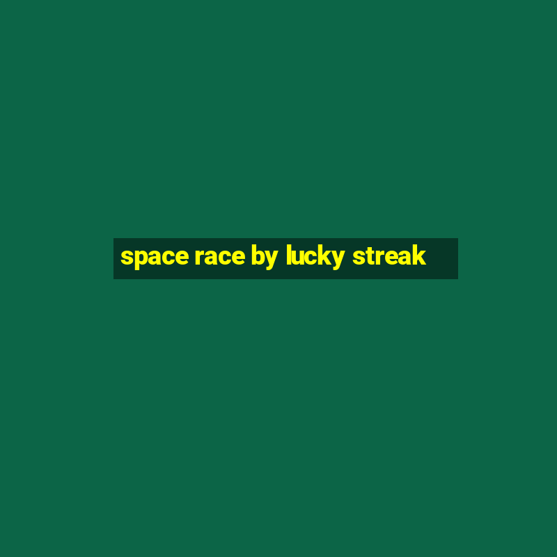 space race by lucky streak