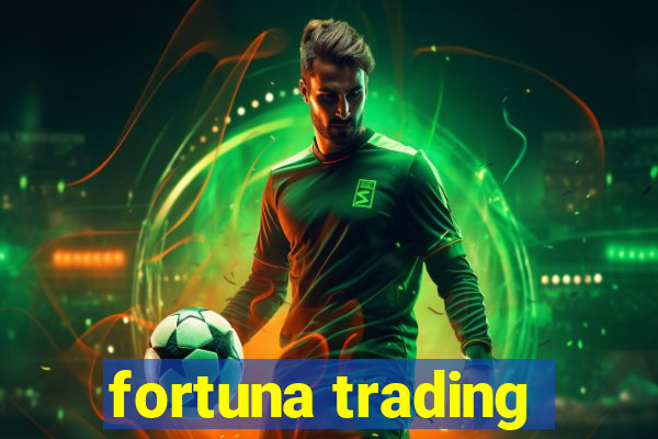 fortuna trading