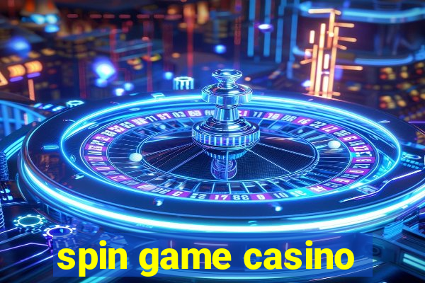 spin game casino