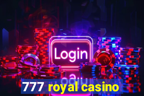 777 royal casino