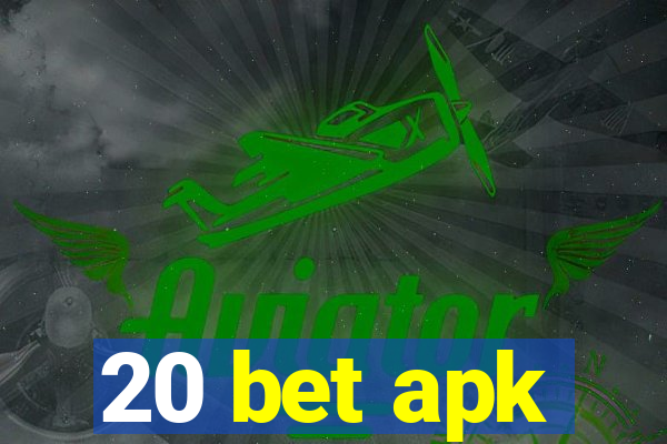 20 bet apk