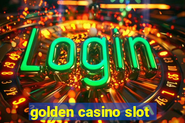 golden casino slot