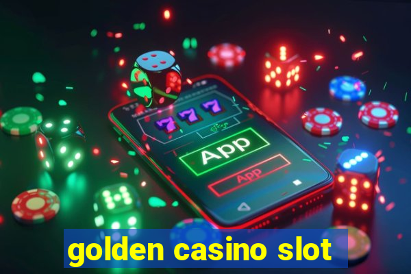 golden casino slot