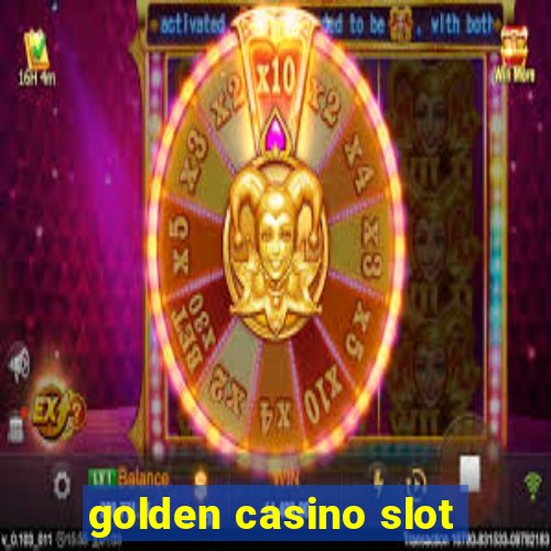 golden casino slot