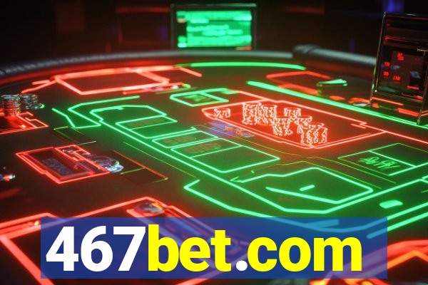 467bet.com