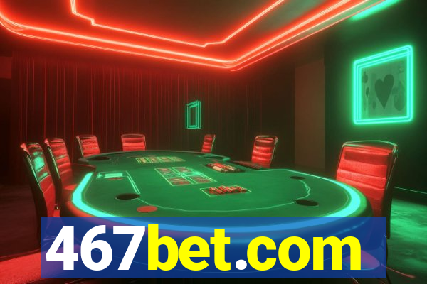 467bet.com