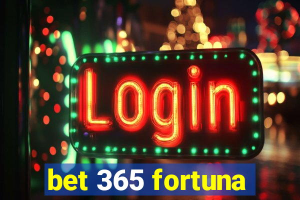 bet 365 fortuna