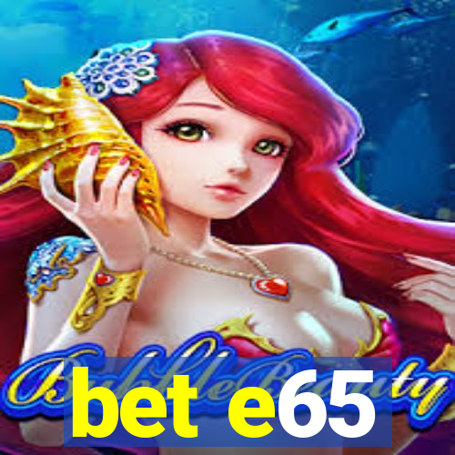 bet e65