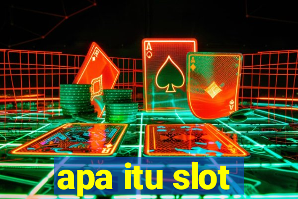 apa itu slot