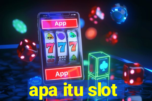 apa itu slot