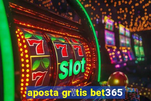 aposta gr谩tis bet365