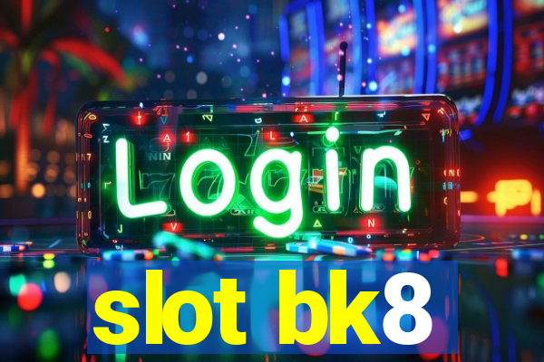 slot bk8