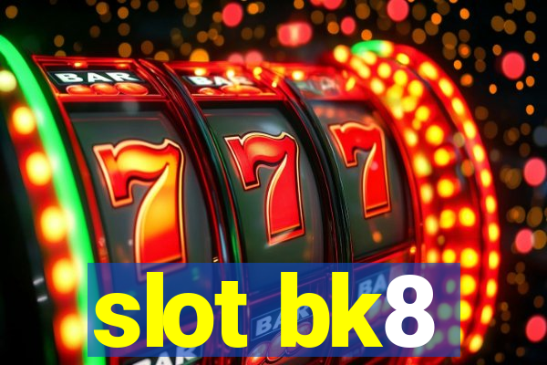 slot bk8