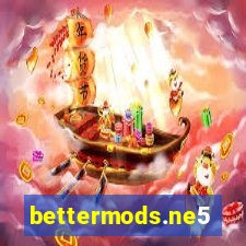 bettermods.ne5