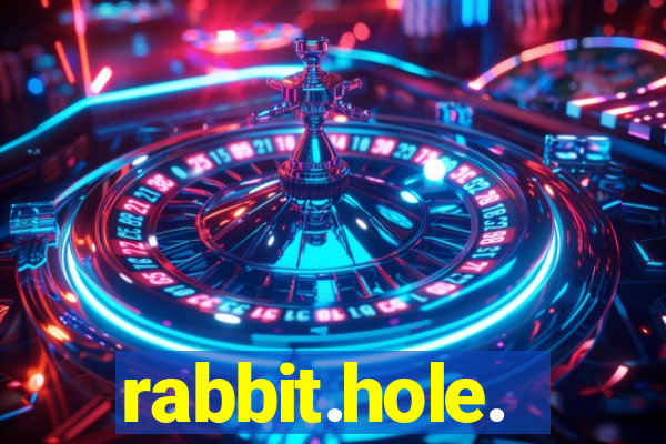 rabbit.hole.