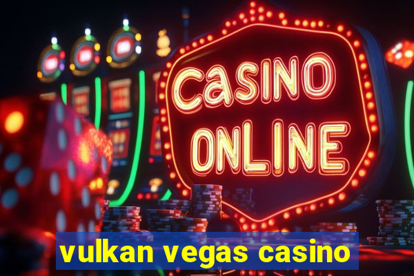 vulkan vegas casino