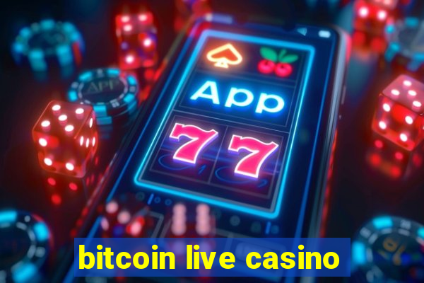 bitcoin live casino