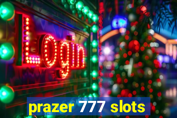 prazer 777 slots