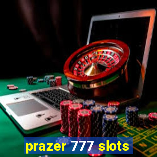 prazer 777 slots