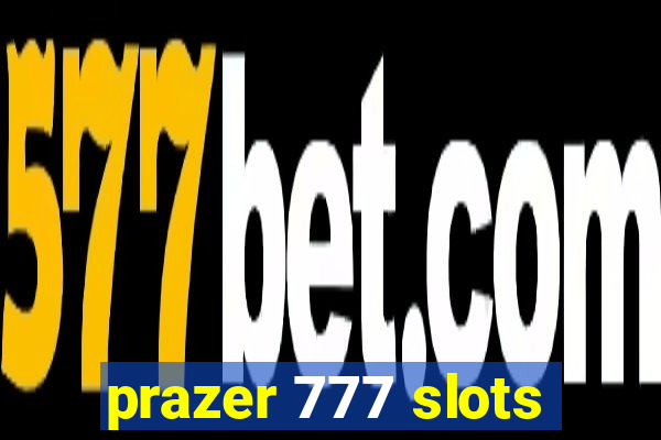 prazer 777 slots