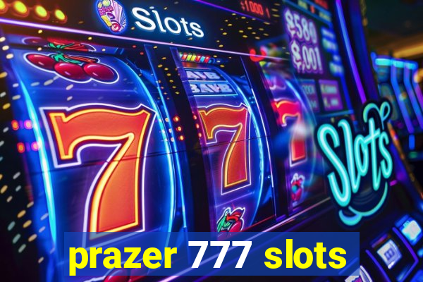 prazer 777 slots