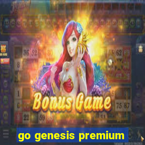 go genesis premium