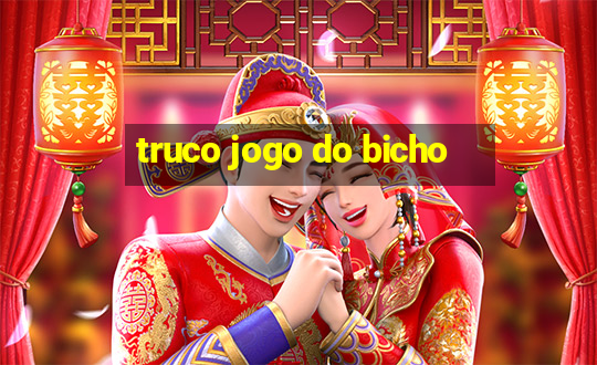 truco jogo do bicho