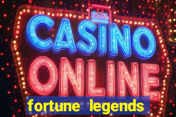 fortune legends casino slots