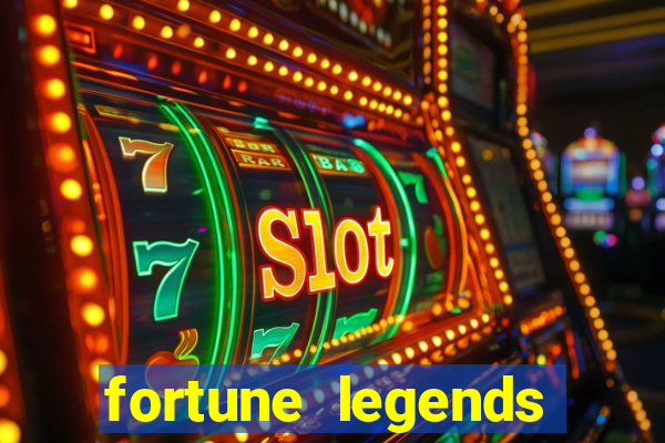 fortune legends casino slots