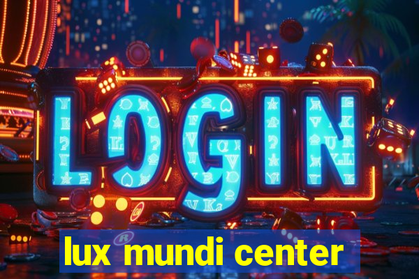 lux mundi center