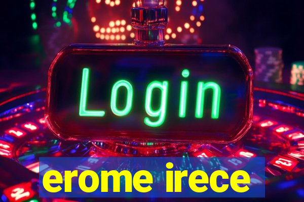 erome irece