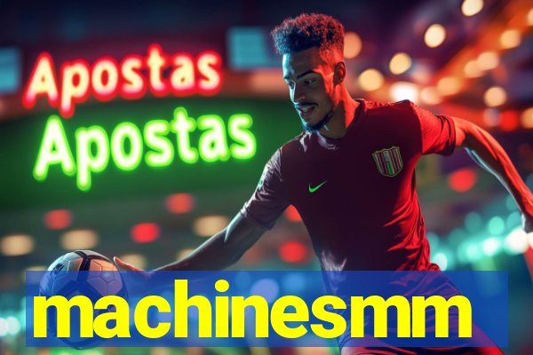 machinesmm