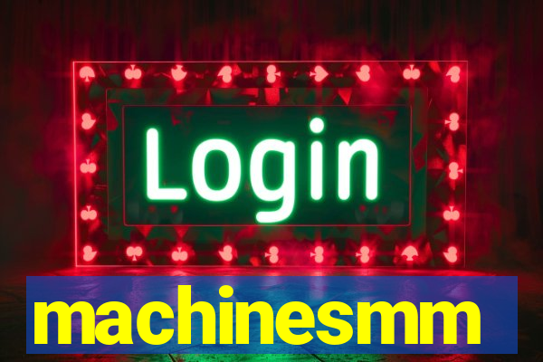 machinesmm