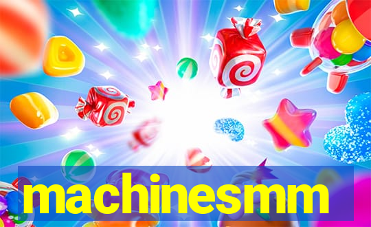 machinesmm