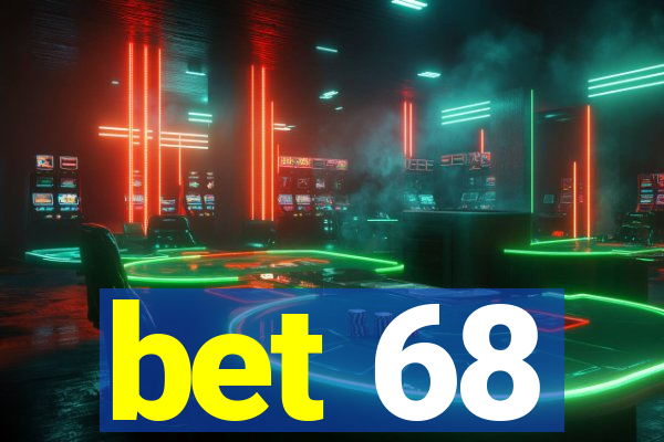 bet 68