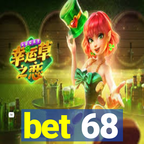 bet 68