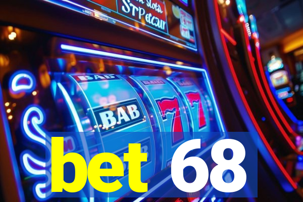 bet 68