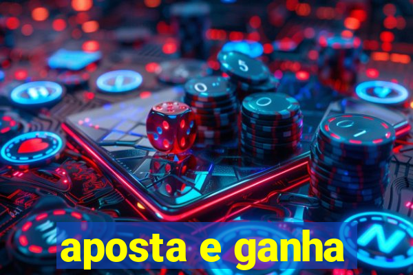 aposta e ganha