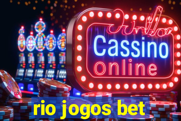 rio jogos bet