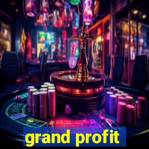 grand profit