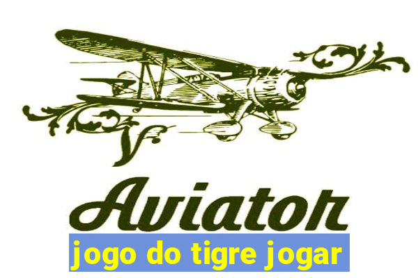 jogo do tigre jogar