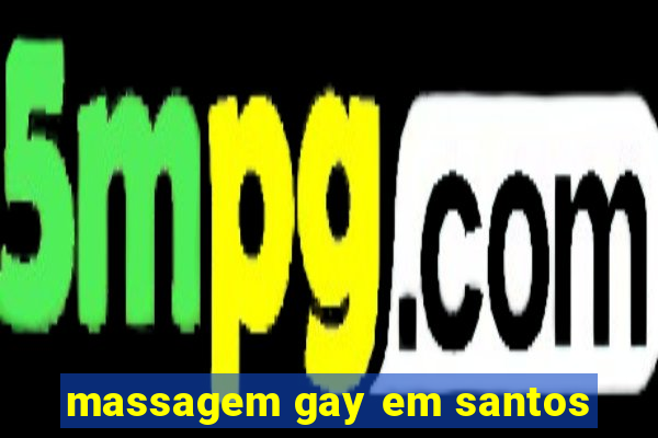 massagem gay em santos