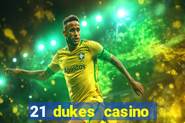 21 dukes casino play free