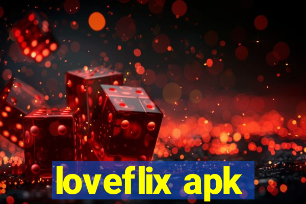 loveflix apk