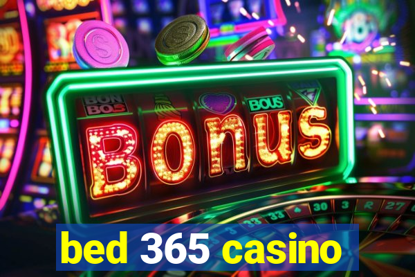 bed 365 casino