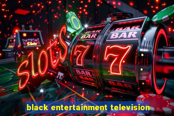 black entertainment television